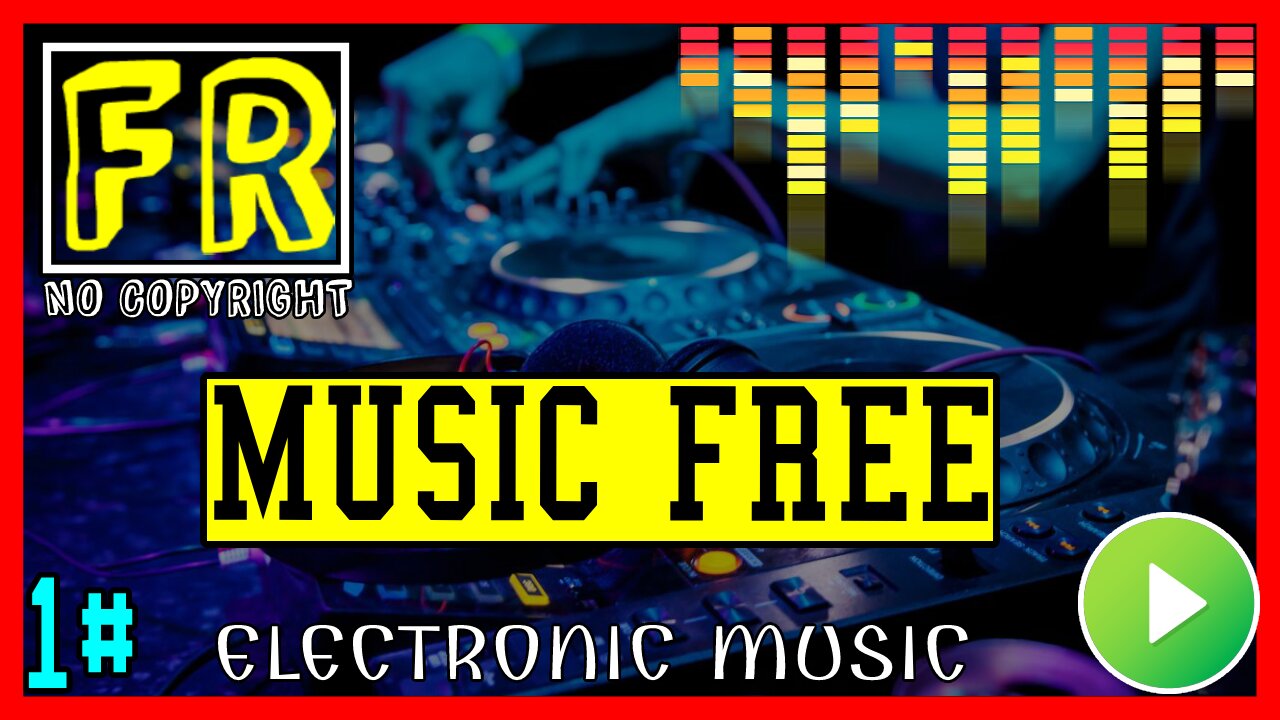 ELECTRONIC MUSIC | NO COPYRIGHT - MUSIC FREE 1#