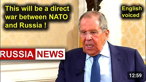 This will be a direct war between NATO and Russia! Lavrov