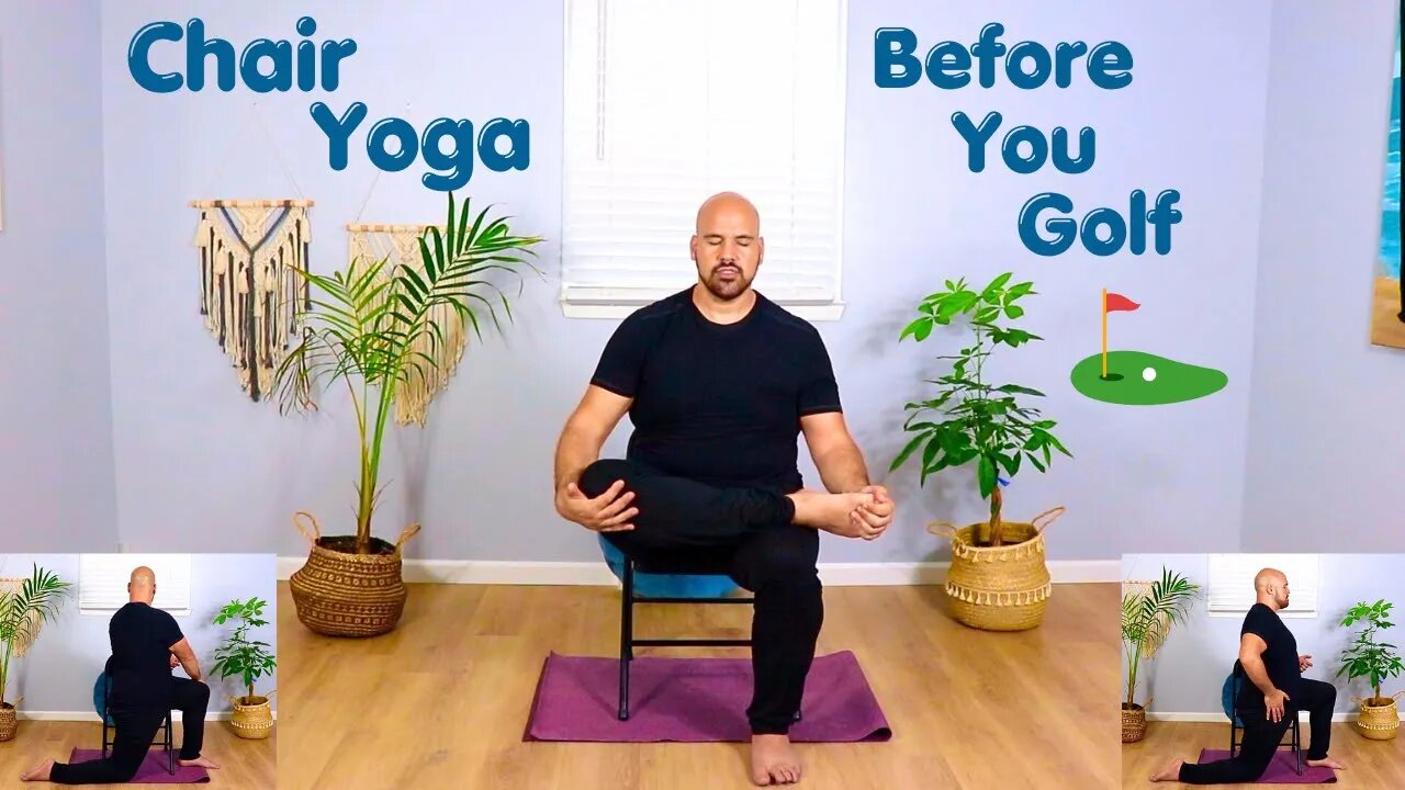 Chair Yoga Before You Golf - Fully Seated - 35 Minute Class