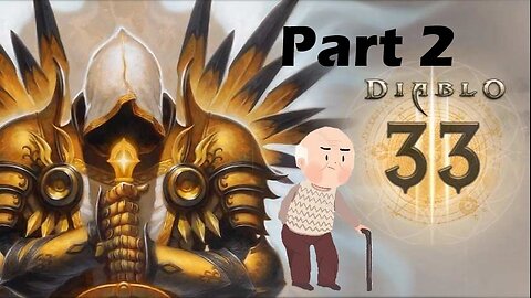 Old man plays Diablo 3 season 33 poorly Part 2