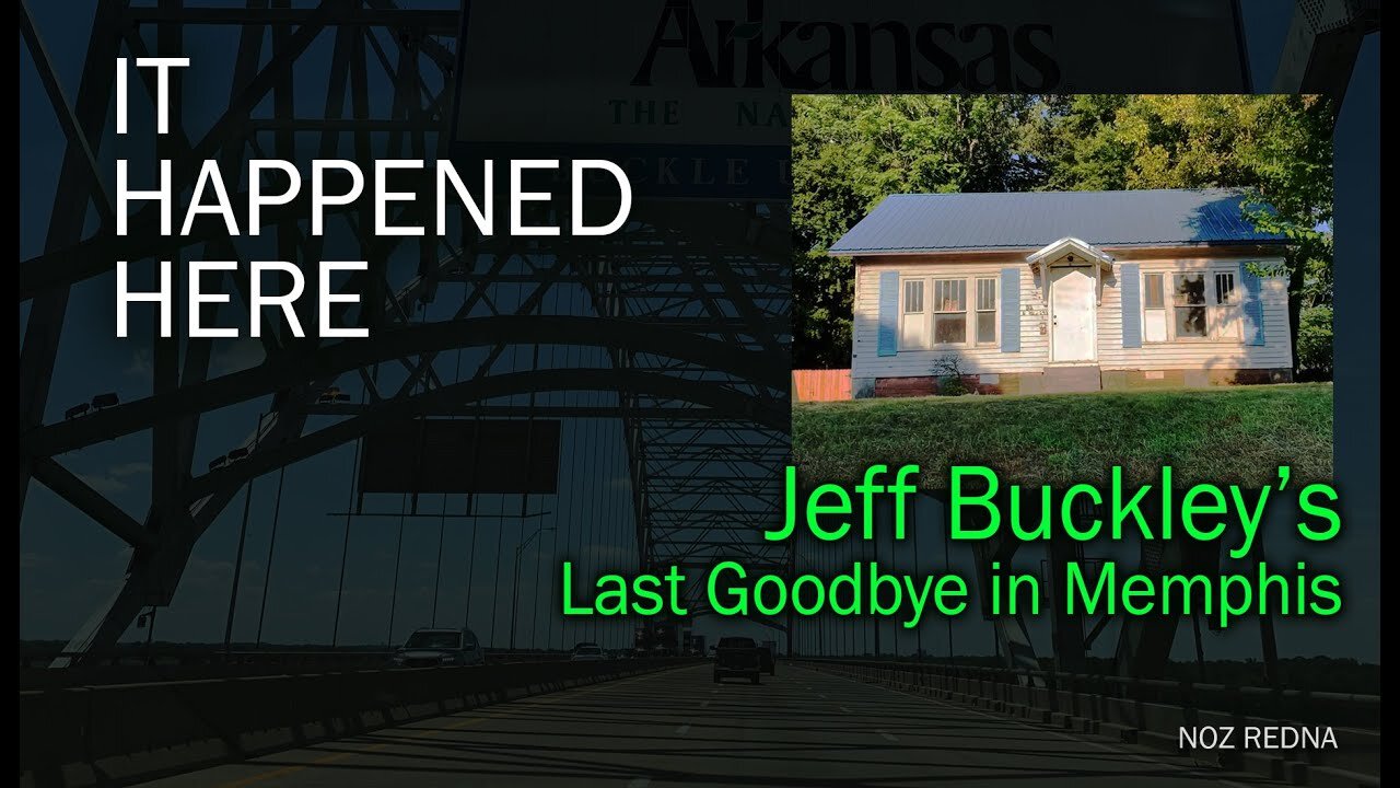 The Last Drive From Home | Jeff Buckley's Last Goodbye in Memphis