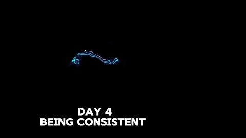 Day 4 Being Consistent