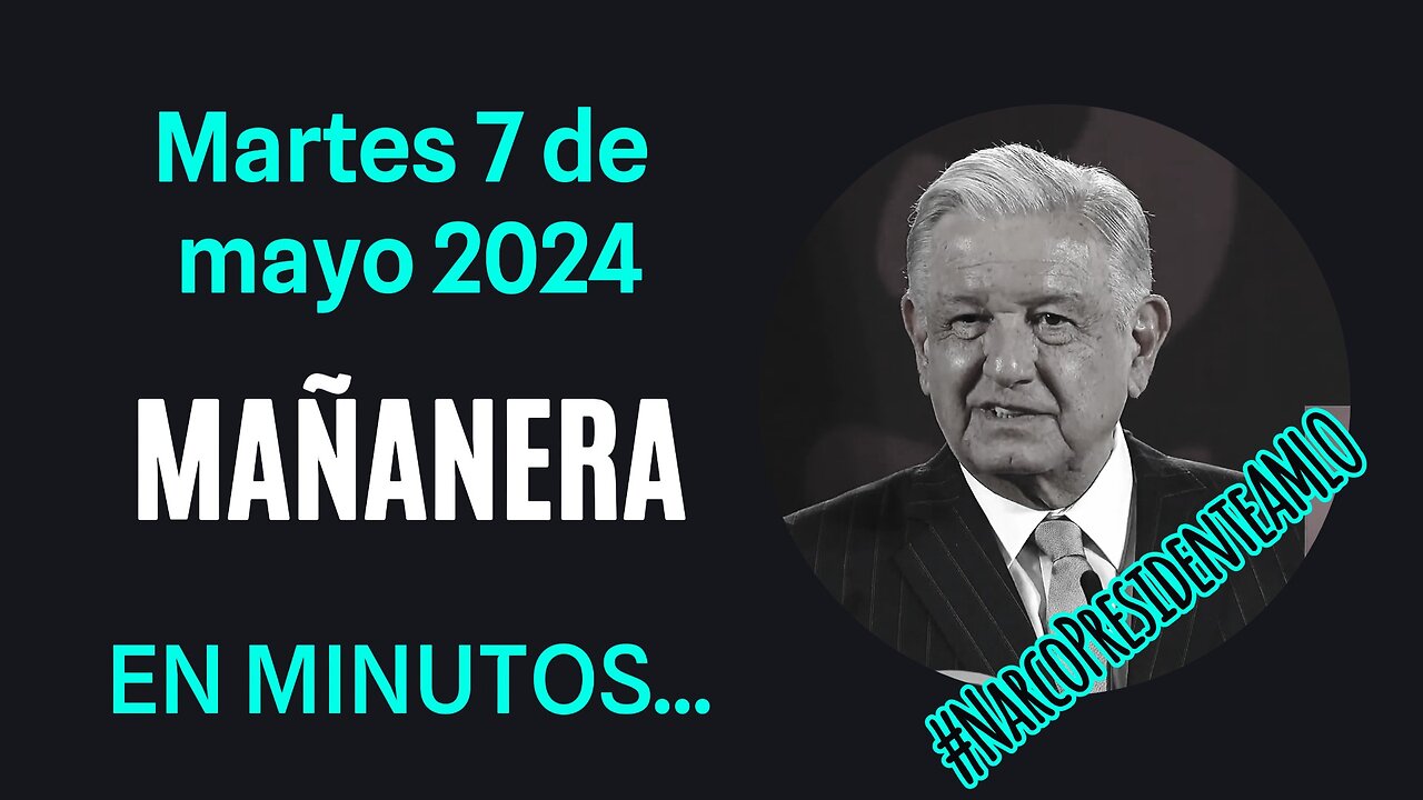 💩🐣👶 AMLITO | Mañanera *Martes 07 de mayo 2024* | El gansito veloz 3:20 a 1:53.