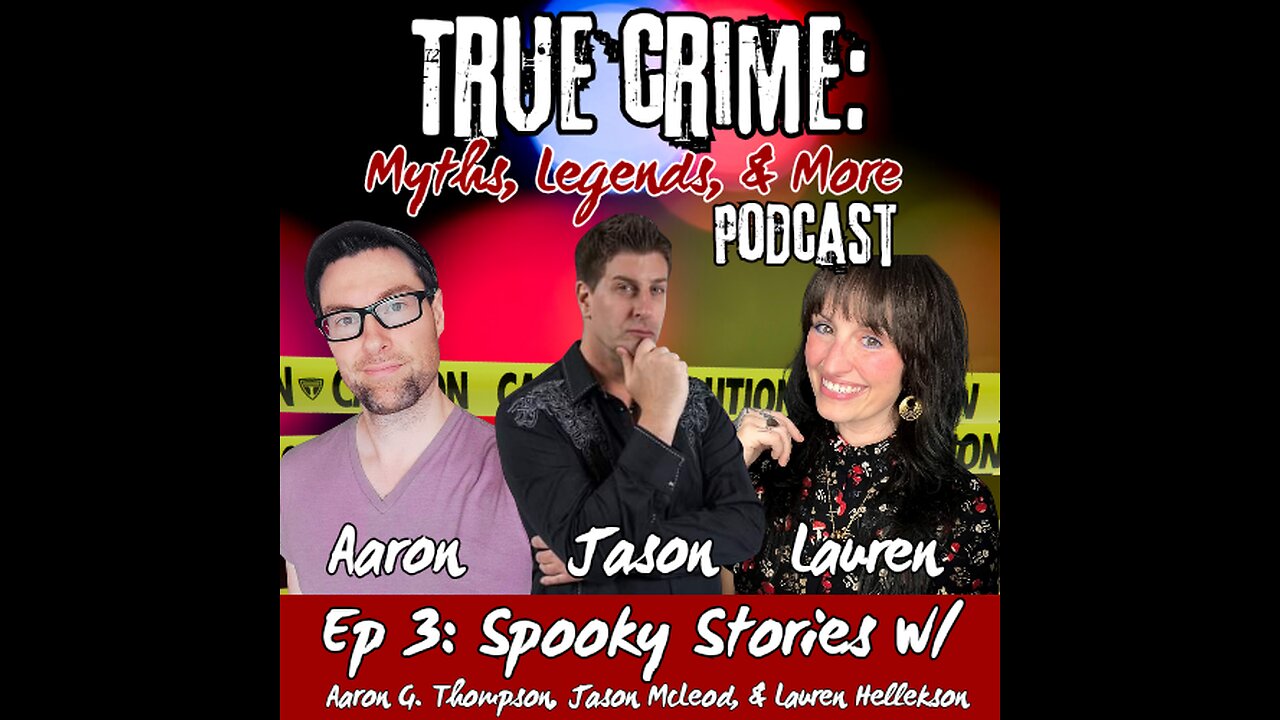 Ep. 3: Spooky Stories w/ Aaron G. Thompson, Jason McLeod, and Lauren Hellekson