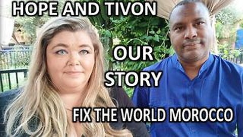 Hope and Tivon Our Story - Fix the World Morocco