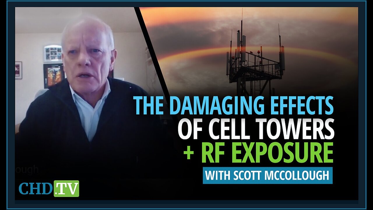 The Damaging Effects of Cell Towers + RF Exposure | CHD.TV