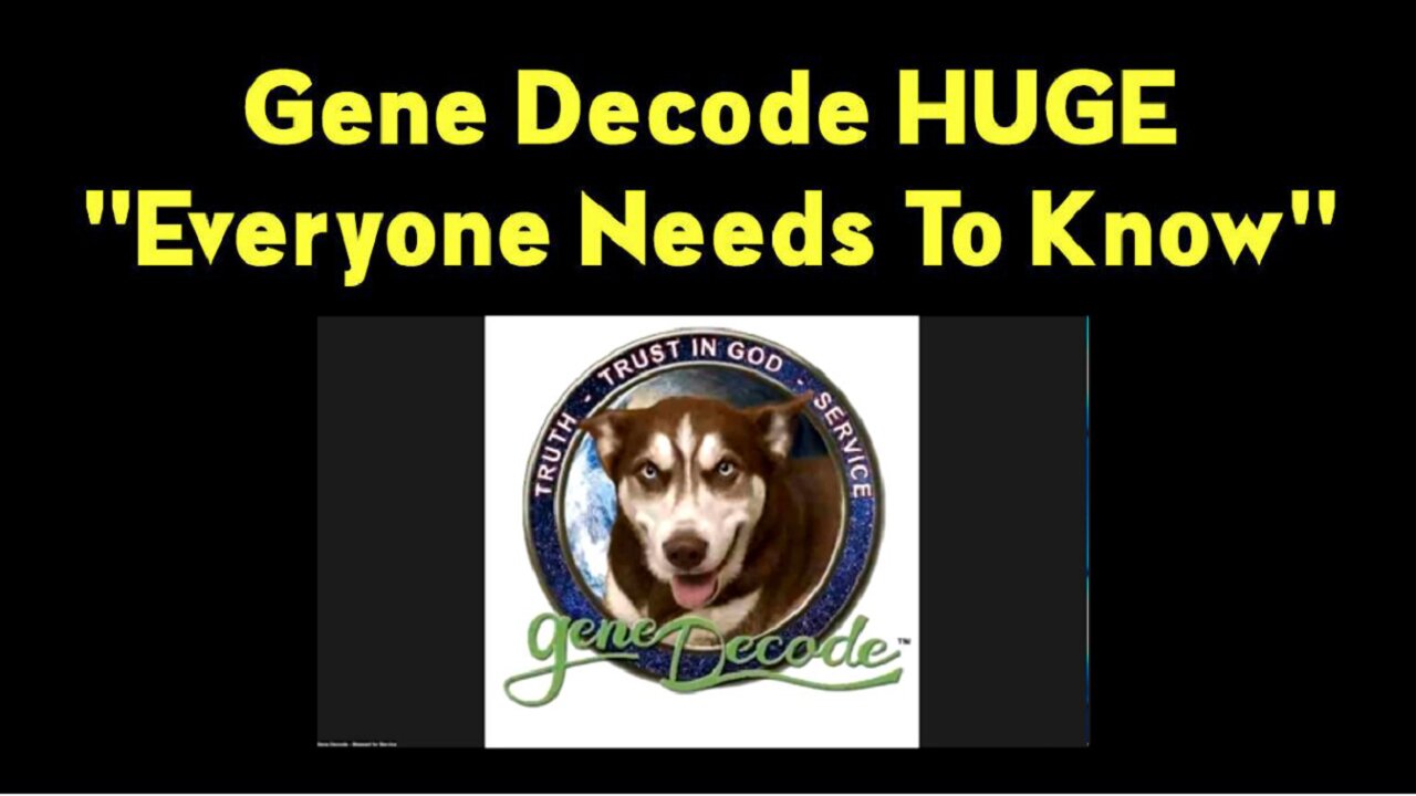 Gene Decode Warning "Everyone Needs to Know" January 28, 2023.