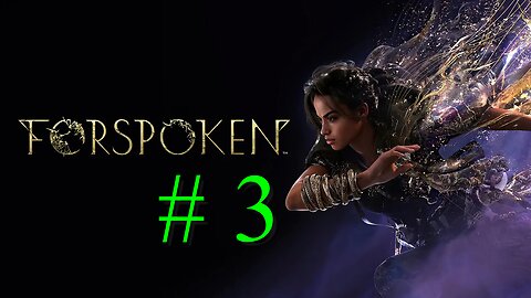 FORSPOKEN # 3 "Taking on Tanta Sila"