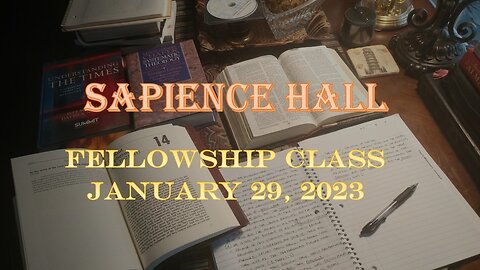 Sapience Hall Sunday School Fellowship Class January 29, 2023 Revelation Chapter 6