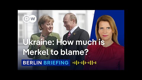 Is it all Angela Merkel's fault? Putin, Trump and her Memoirs | Berlin Briefing Podcast