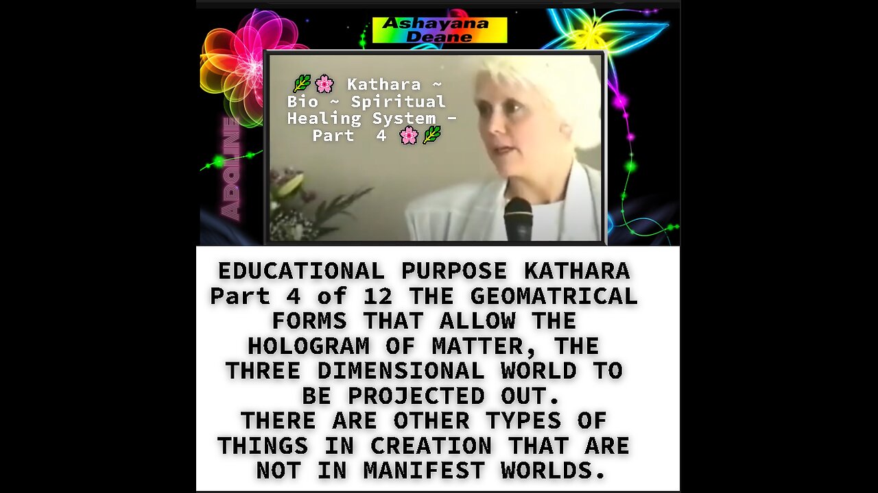 EDUCATIONAL PURPOSE KATHARA Part 4 of 12 THE GEOMATRICAL FORMS THAT ALLOW THE HOLOGRAM OF MATTER, TH