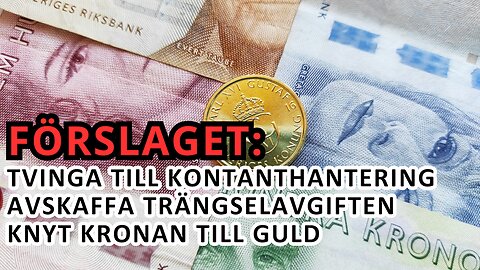 Programpunkten 9: Svenska kronan måste knytas till guldet