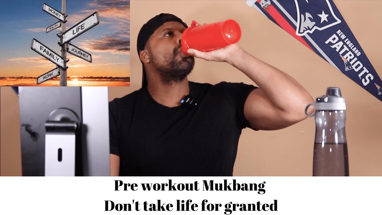 Pre workout Mukbang Don't take life for granted