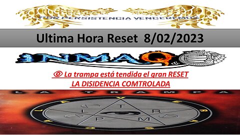 8/2/2023 La trampa está tendida el gran RESET LA DISIDENCIA COMTROLADA