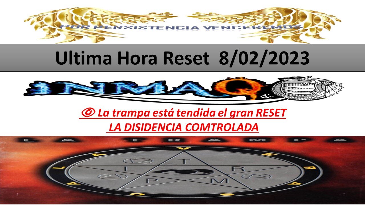 8/2/2023 La trampa está tendida el gran RESET LA DISIDENCIA COMTROLADA