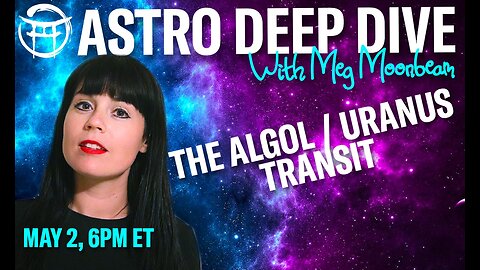 ASTRO DEEP DIVE with MEG - MAY 2