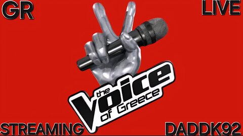 🔴GR The Voice of Greece LIVE COMMENTS🔴DADDK92🔴