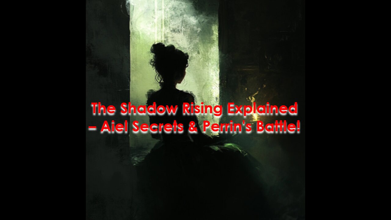 The Shadow Rising: Secrets of the Aiel & The Battle for the Two Rivers - Five Minue Nerd Episode 36