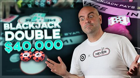 $50,000 Blackjack Double - Blowout Session - Neversplit10s