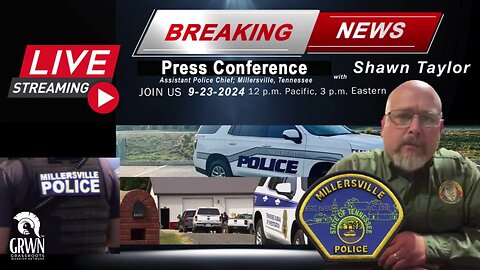 BREAKING NEWS~Live Press Conference w/ Shawn Taylor, Police Chief, Millersville, TN