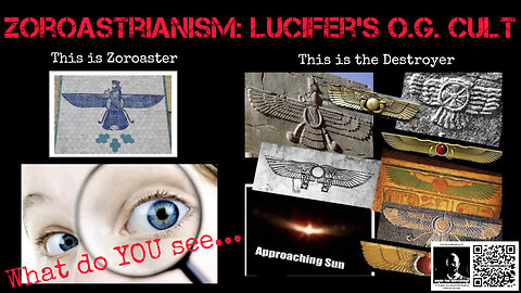 The Destroyer IS coming. Zoroastrianism: the O.G. Cult by Lucifer himself after banishment from Eden