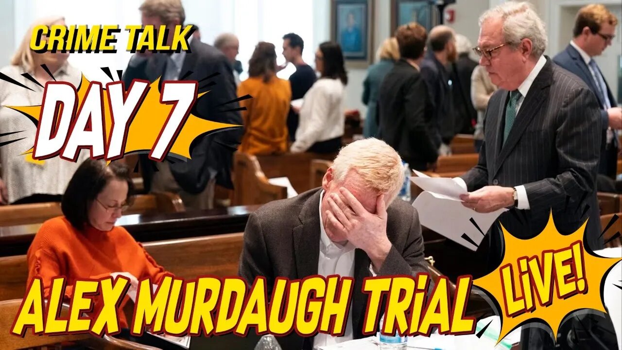 Alex Murdaugh Trial Day 7 LIVE!