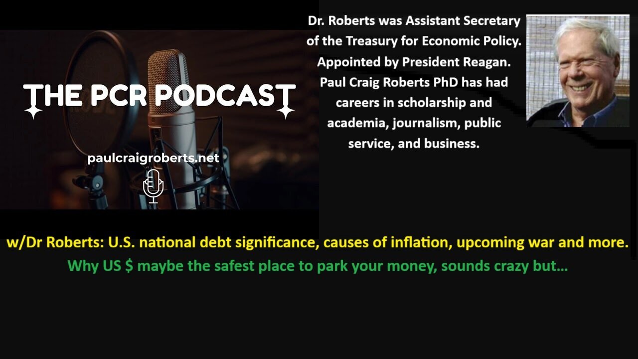 w/Dr Roberts: U.S. national debt significance, causes of inflation, upcoming war and more.