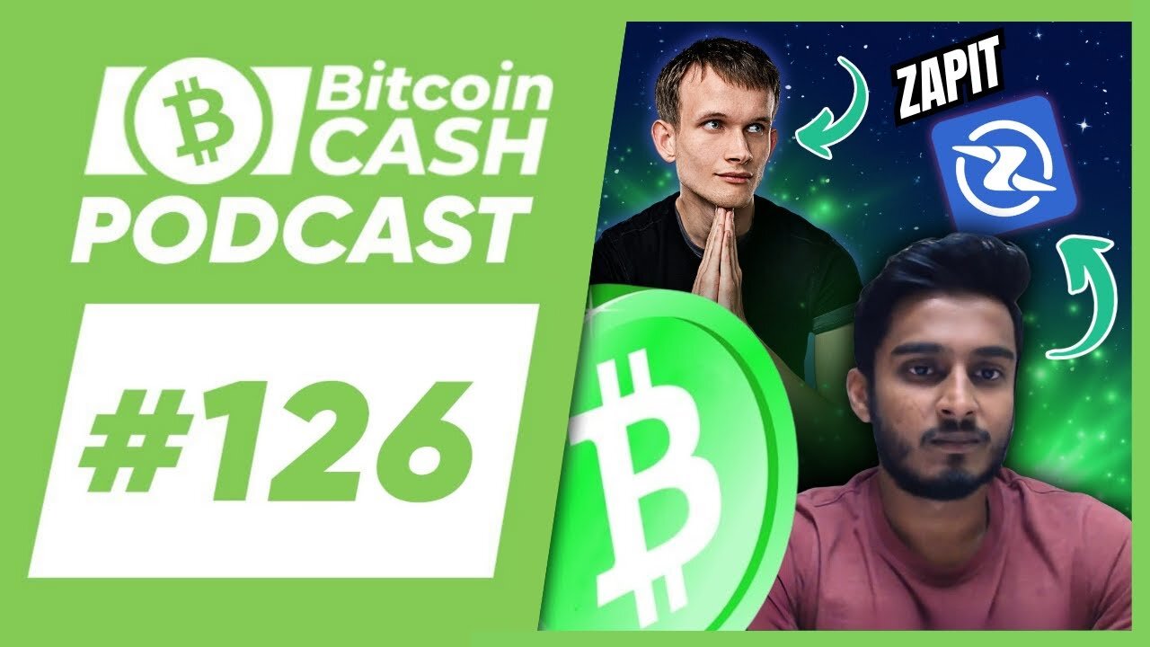 The Bitcoin Cash Podcast #126 Zapit feat. Romit