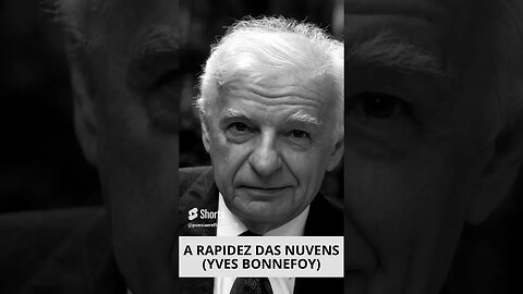 A RAPIDEZ DAS NUVENS (YVES BONNEFOY)