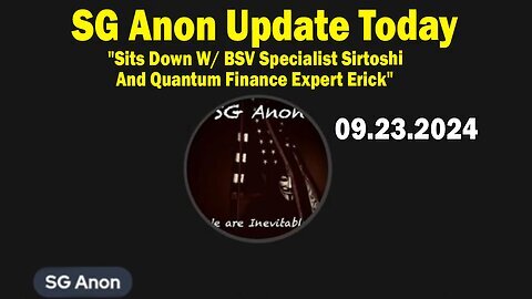 SG Anon HUGE Intel 9.23.24- 'SG Anon Sits Down W- Sirtoshi & Erick'