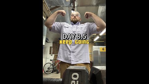 Day 8.5 KEEP GOING