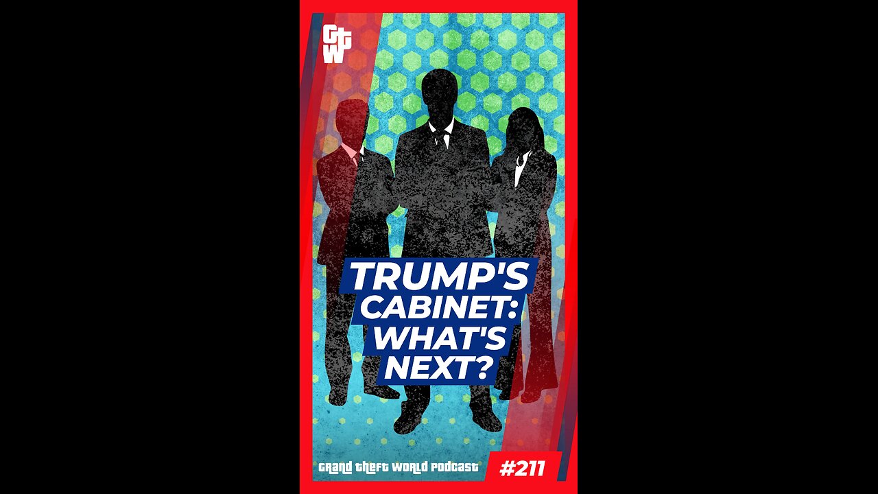 Trump's Cabinet: What's next? | #GrandTheftWorld 211 (Short)