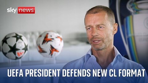 UEFA president Aleksander Ceferin defends new Champions League format