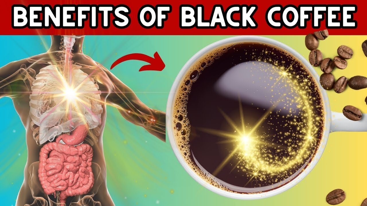 POWERFUL BENEFITS OF BLACK COFFEE