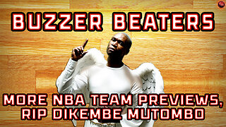 More NBA Team Previews, RIP Dikembe Mutombo