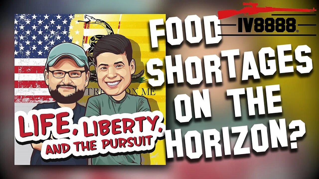 LLP | #78: "Are Massive Food Shortages on the Horizon?"