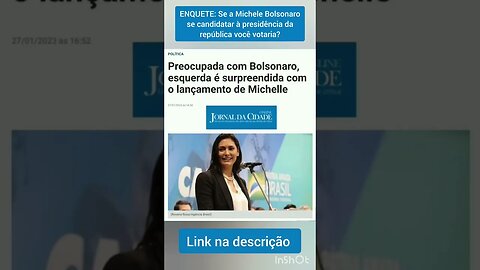 ENQUETE: Se a Michele Bolsonaro se candidatar à presidência da república você votaria?