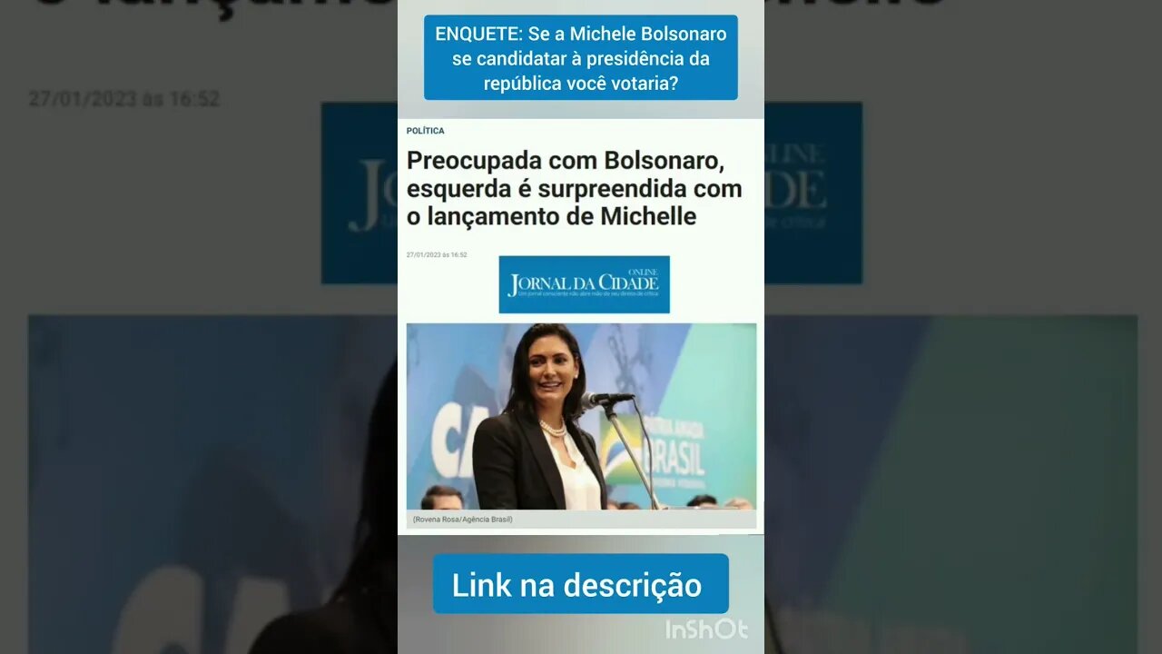 ENQUETE: Se a Michele Bolsonaro se candidatar à presidência da república você votaria?