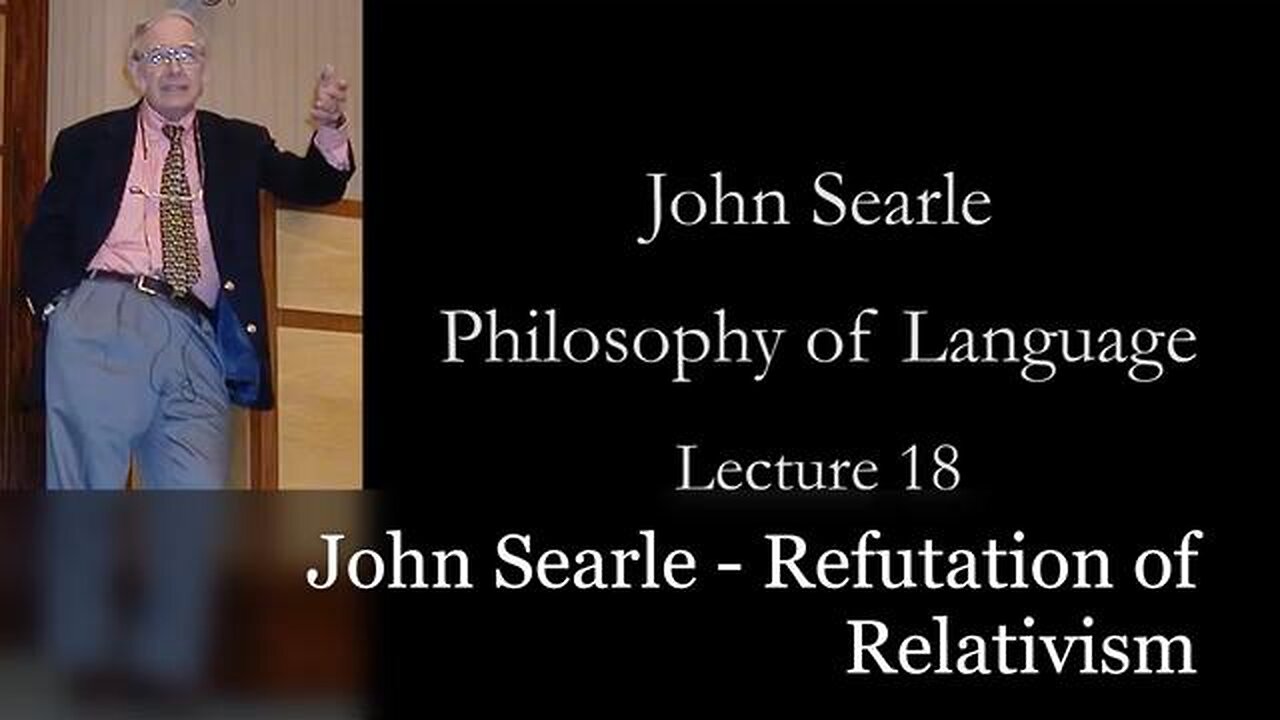 John Searle - Refutation of Relativism