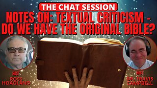 NOTES ON: TEXTUAL CRITICISM - DO WE HAVE THE ORIGINAL BIBLE?