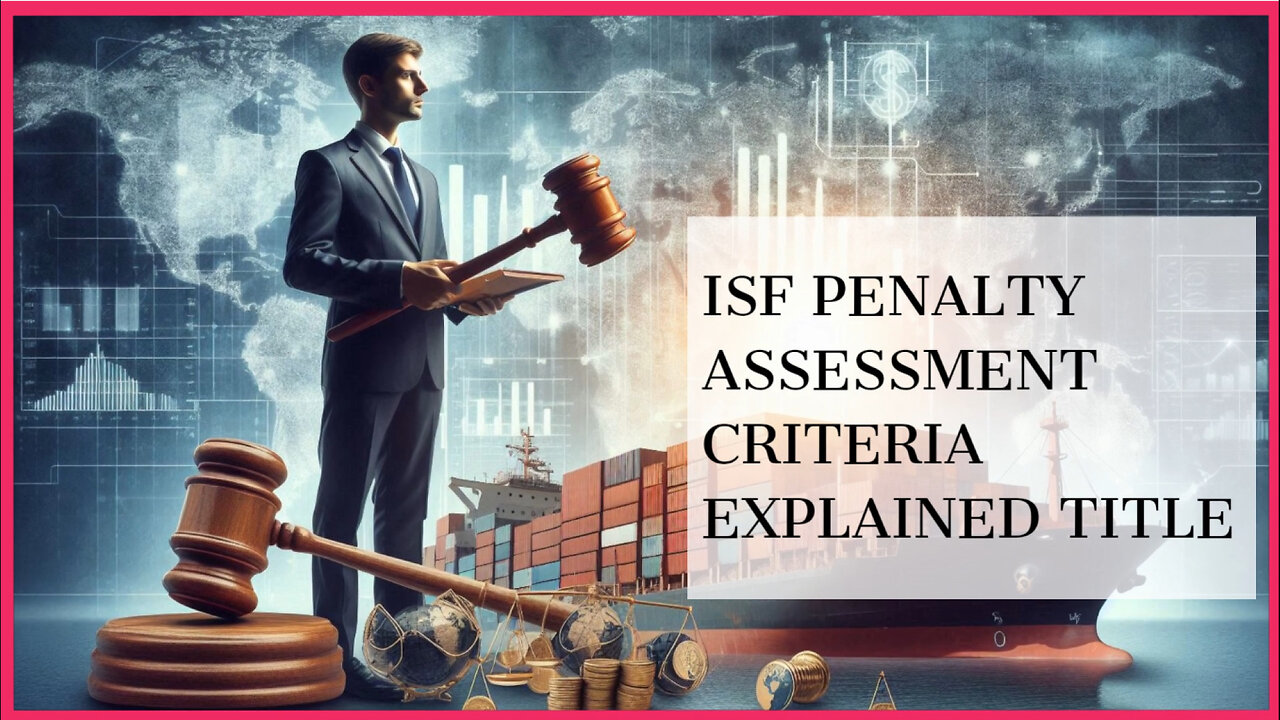Avoiding Costly Mistakes: Demystifying ISF Penalties