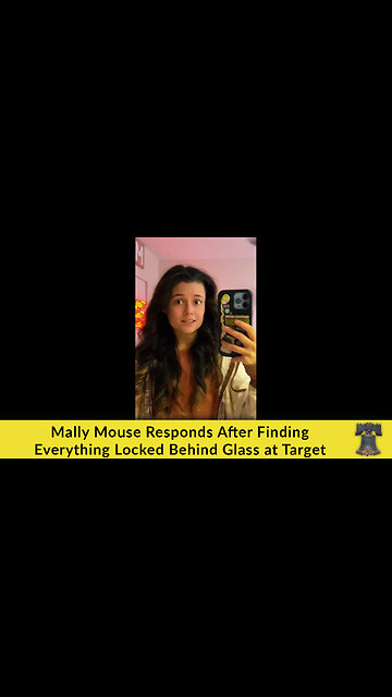 Mally Mouse Responds After Finding Everything Locked Behind Glass at Target