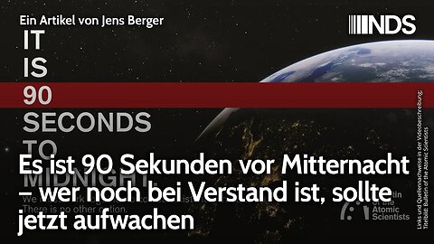 Es ist 90 Sekunden vor Mitternacht – wer noch bei Verstand ist, sollte jetzt aufwachen. J Berger NDS