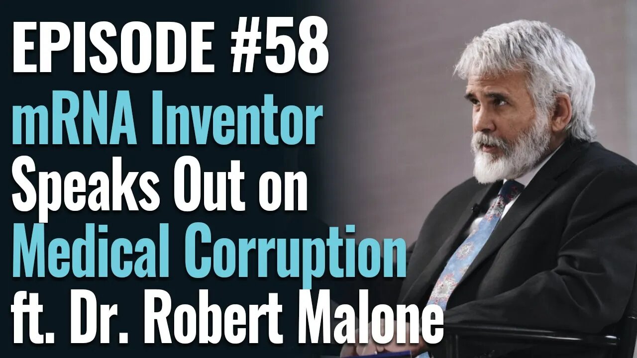 #58 - mRNA Inventor Speaks out on Medical Corruption