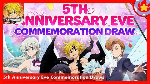 5th Anniversary Eve Commemoration Draws | The Seven Deadly Sins: Grand Cross