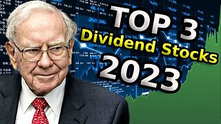 My Top 3 Dividend Stocks for 2023!