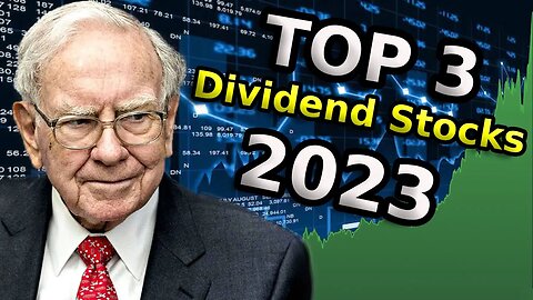 My Top 3 Dividend Stocks for 2023!