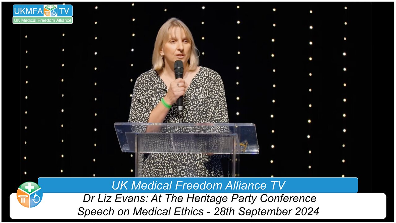 UK Medical Freedom Alliance: Broadcast #30 - Dr Evans at the Heritage Party Conference