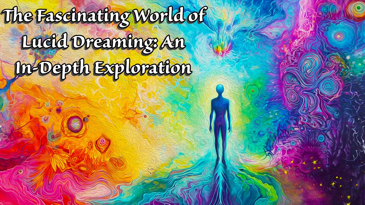 The Fascinating World of Lucid Dreaming An In Depth Exploration