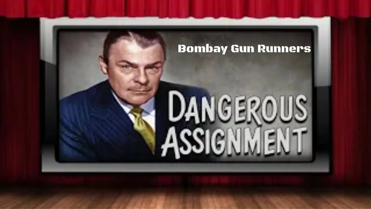 Dangerous Assignment - Old Time Radio Shows - Bombay Gun Runners